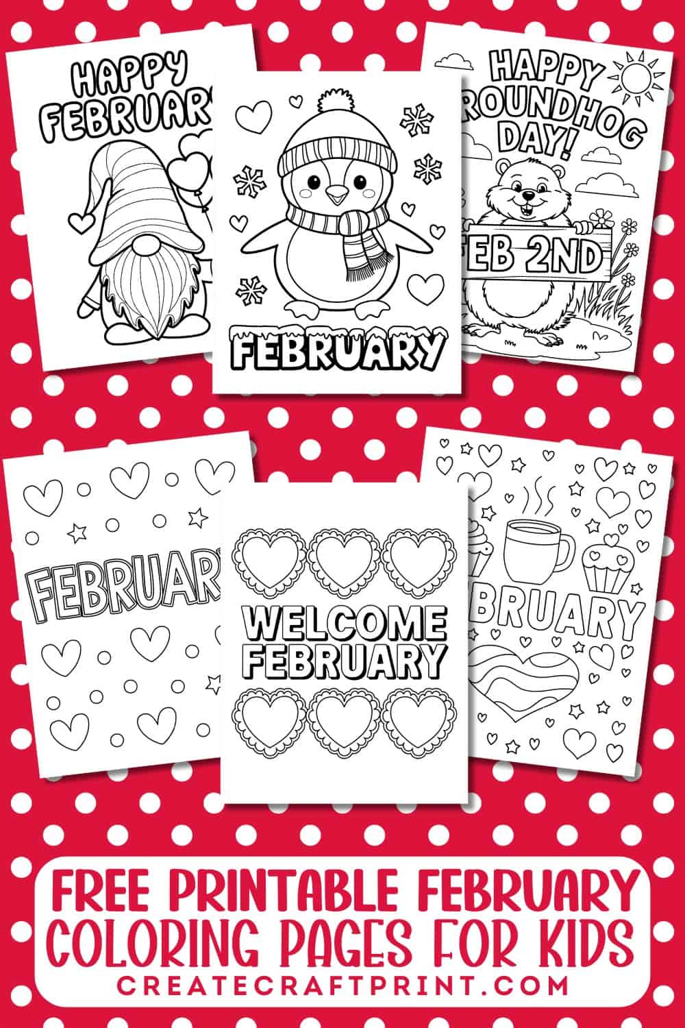 Collage of free printable February coloring pages for kids featuring a gnome, penguin, Groundhog Day design, hearts, and Valentine's Day themes on a red polka dot background.