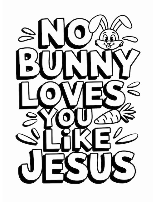 "No Bunny Loves You Like Jesus" Easter coloring page with a bunny and a carrot