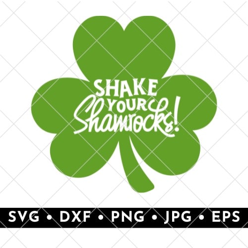 Shake Your Shamrocks SVG with bold typography inside a large green shamrock. 