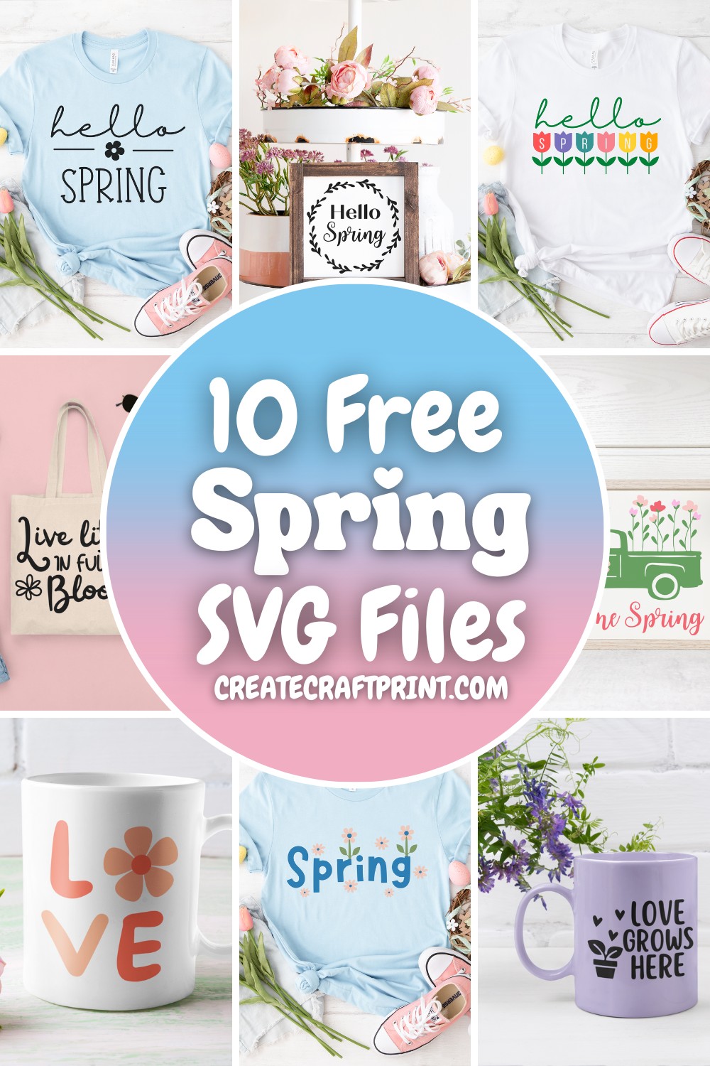 10 free Spring SVG cut files displayed on various DIY Cricut projects, including t-shirts, tote bags, mugs, and home decor signs, with pastel spring colors and floral designs.